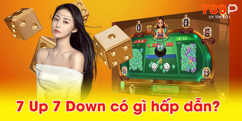 7 Up 7 Down có gì hấp dẫn?