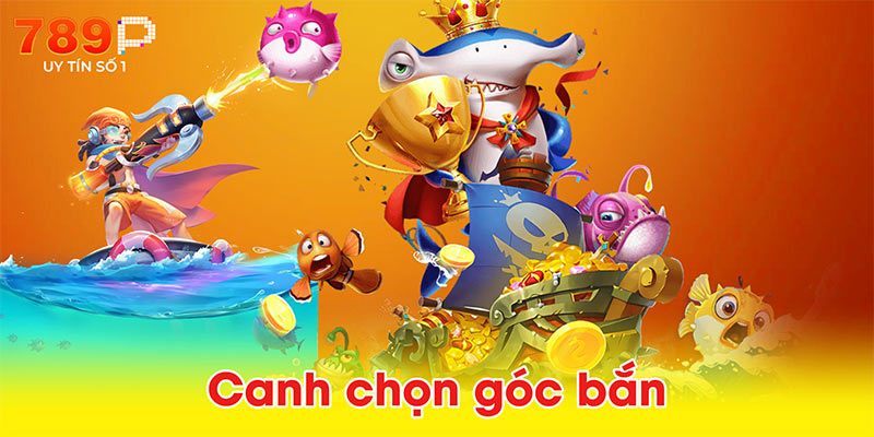 Canh chọn góc bắn