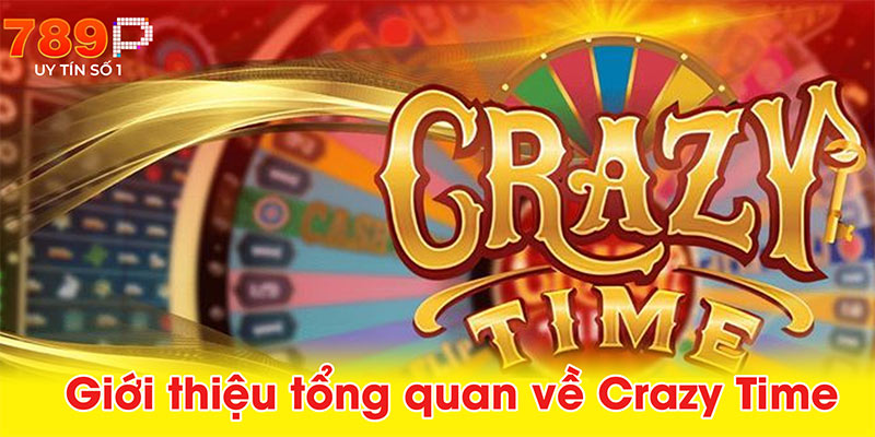 Giới thiệu tổng quan về Crazy Time