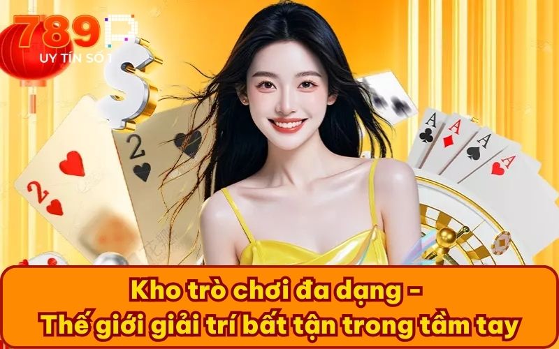 Kho trò chơi đa dạng - Thế giới giải trí bất tận trong tầm tay