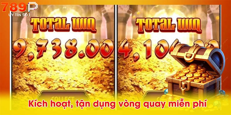 Kích hoạt, tận dụng vòng quay miễn phí