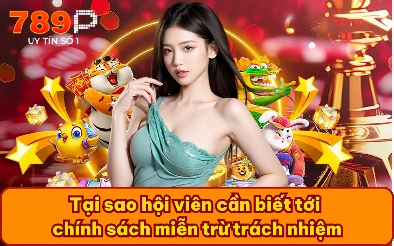 Tại sao hội viên cần biết tới chính sách miễn trừ trách nhiệm