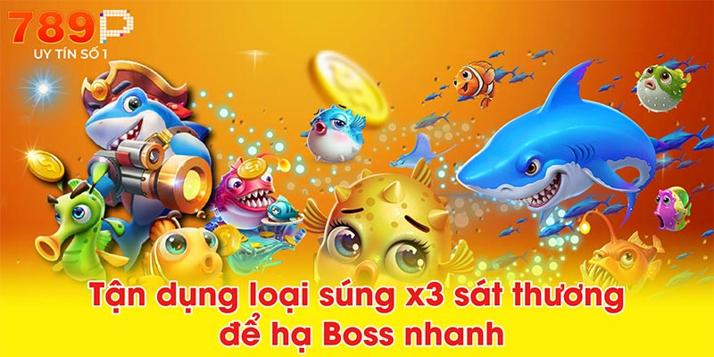 Tận dụng loại súng x3 sát thương để hạ Boss nhanh