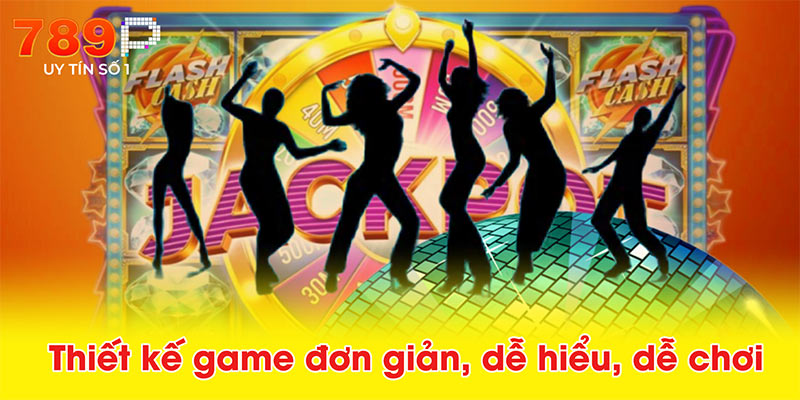 Thiết kế game đơn giản, dễ hiểu, dễ chơi