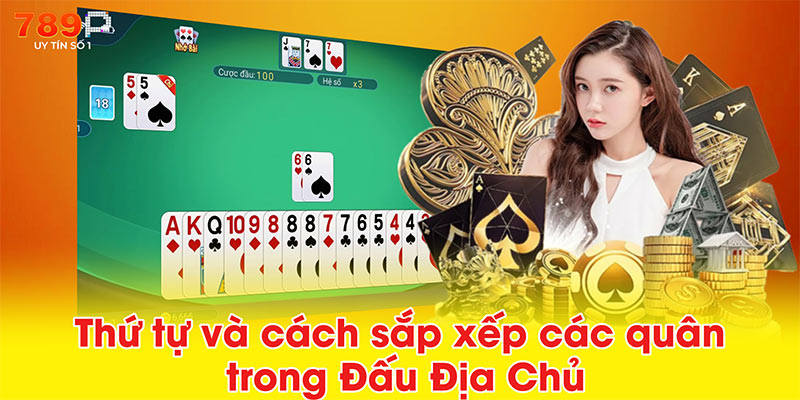 Thứ tự và cách sắp xếp các quân trong Đấu Địa Chủ