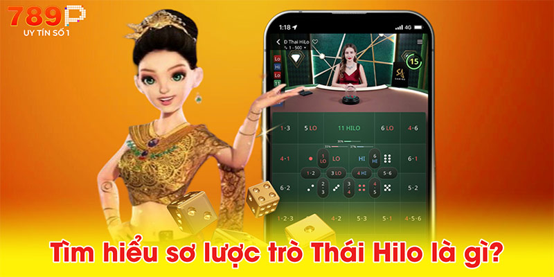 Tìm hiểu sơ lược trò Thái Hilo là gì?